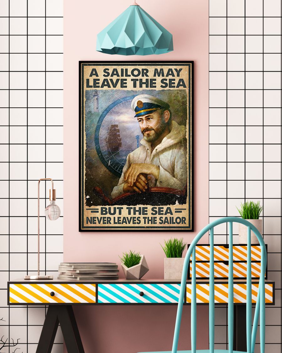 A Sailor May Leave The Sea But The Sea Never Leaves The Sailor Posterc