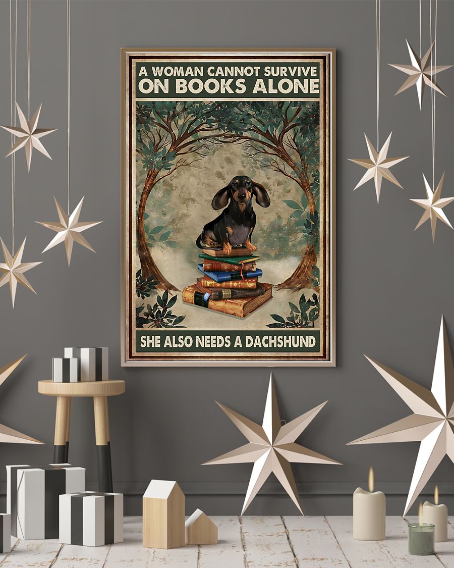 A Woman Cannot Survive On Books Alone She Also Needs A Dachshund Posterc