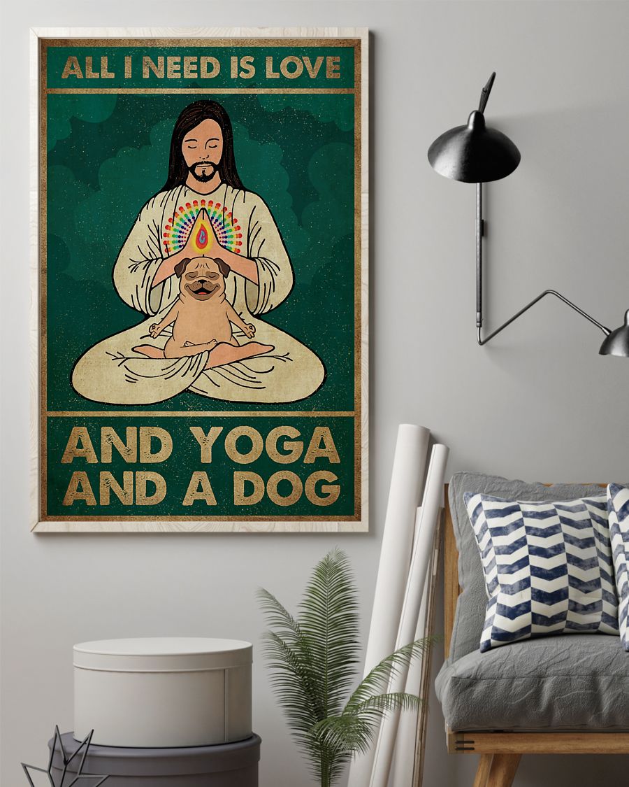 All I Need Is Love And Yoga And A Dog Posterz