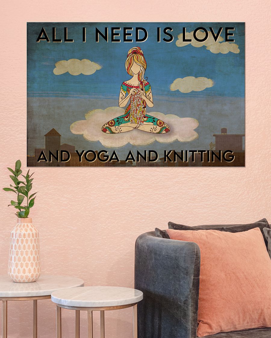 All I need is love and yoga and knitting posterx
