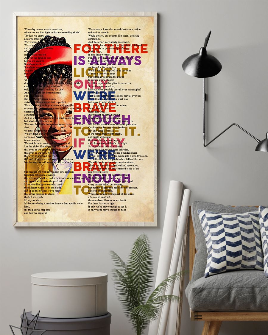 Amanda Gorman For there is always light if only we’re brave enough to see it if only we’are brave enough to be it book art posterz