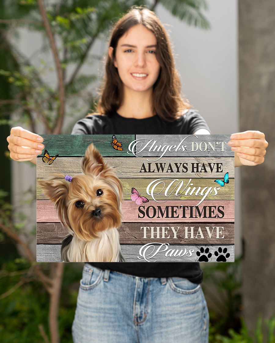 Angels don't always have wings sometimes they have paws Yorkshire Terrier poster