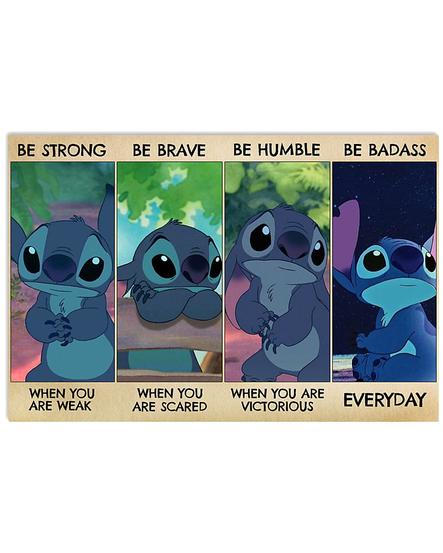 Be strong when you are weak Be brave when you are scared Stitch Poster