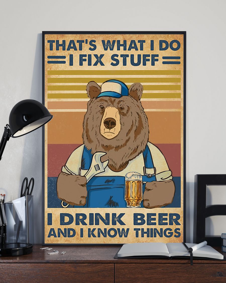 Bear That's what I do I fix stuff I drink beer and I know things posterx