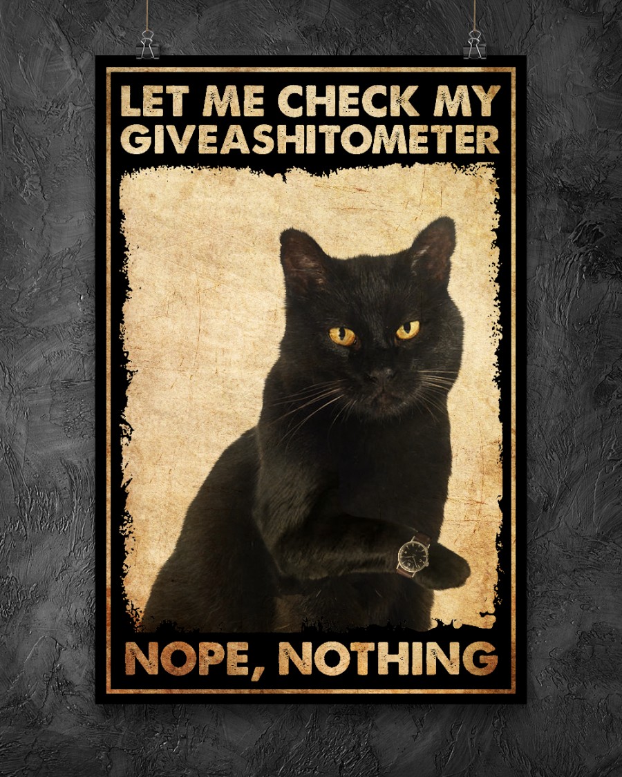 Black Cat Let Me Check My Giveashitometer Nope Nothing Posterz