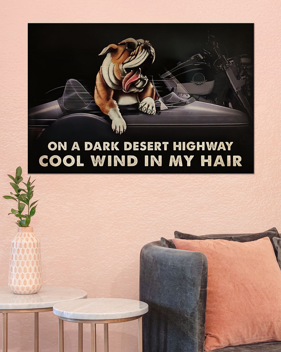 Bulldog On A Dark Desert Highway Cool Wind In My Hair Poster 4