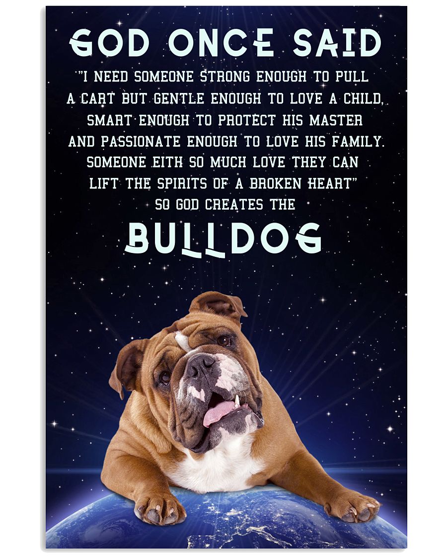 Bulldog god once said I need someone strong enough to pull poster