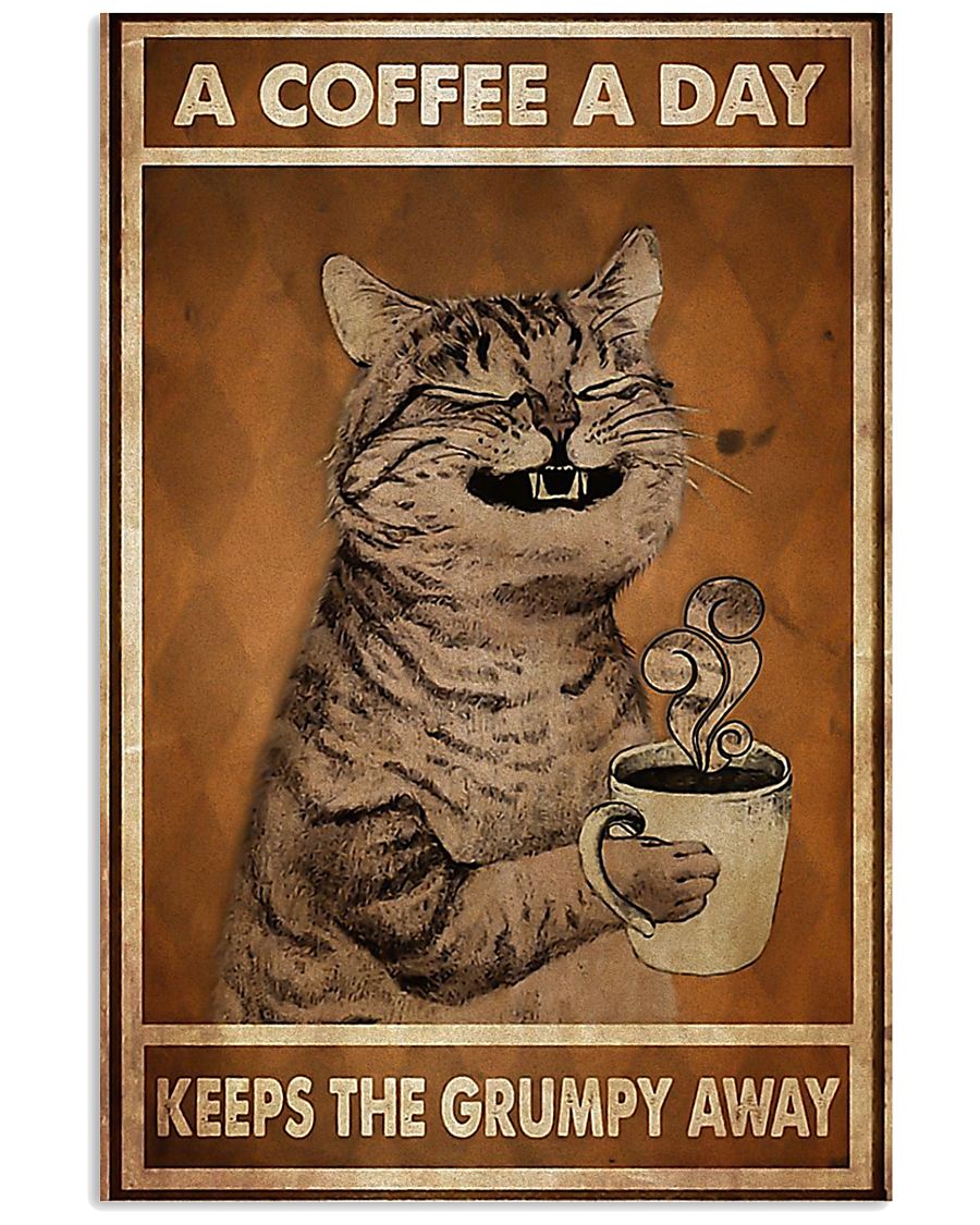 Cat A Coffee A Day Keep The Grumpy Away Poster