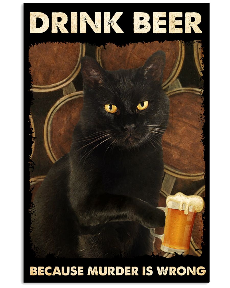 Cat Drink Beer Because Murder Is Wrong Poster