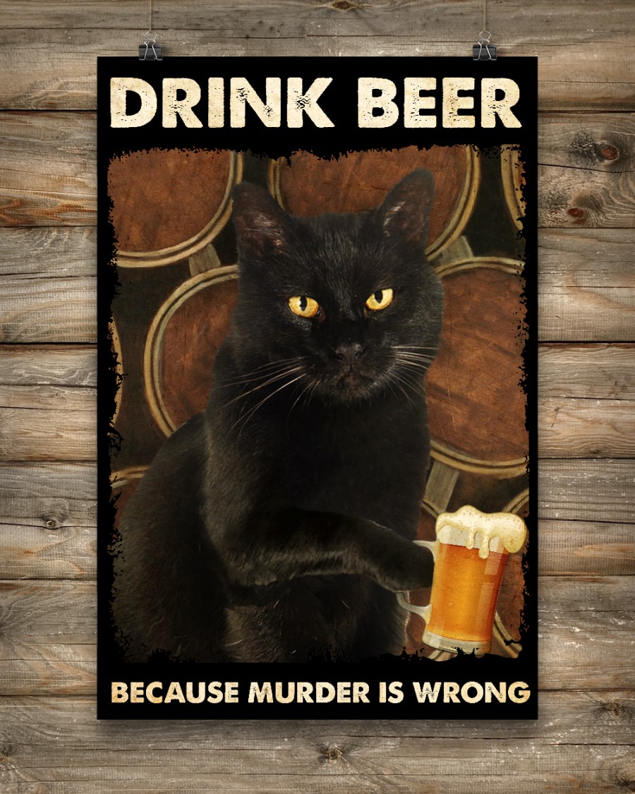 Cat Drink Beer Because Murder Is Wrong Posterc