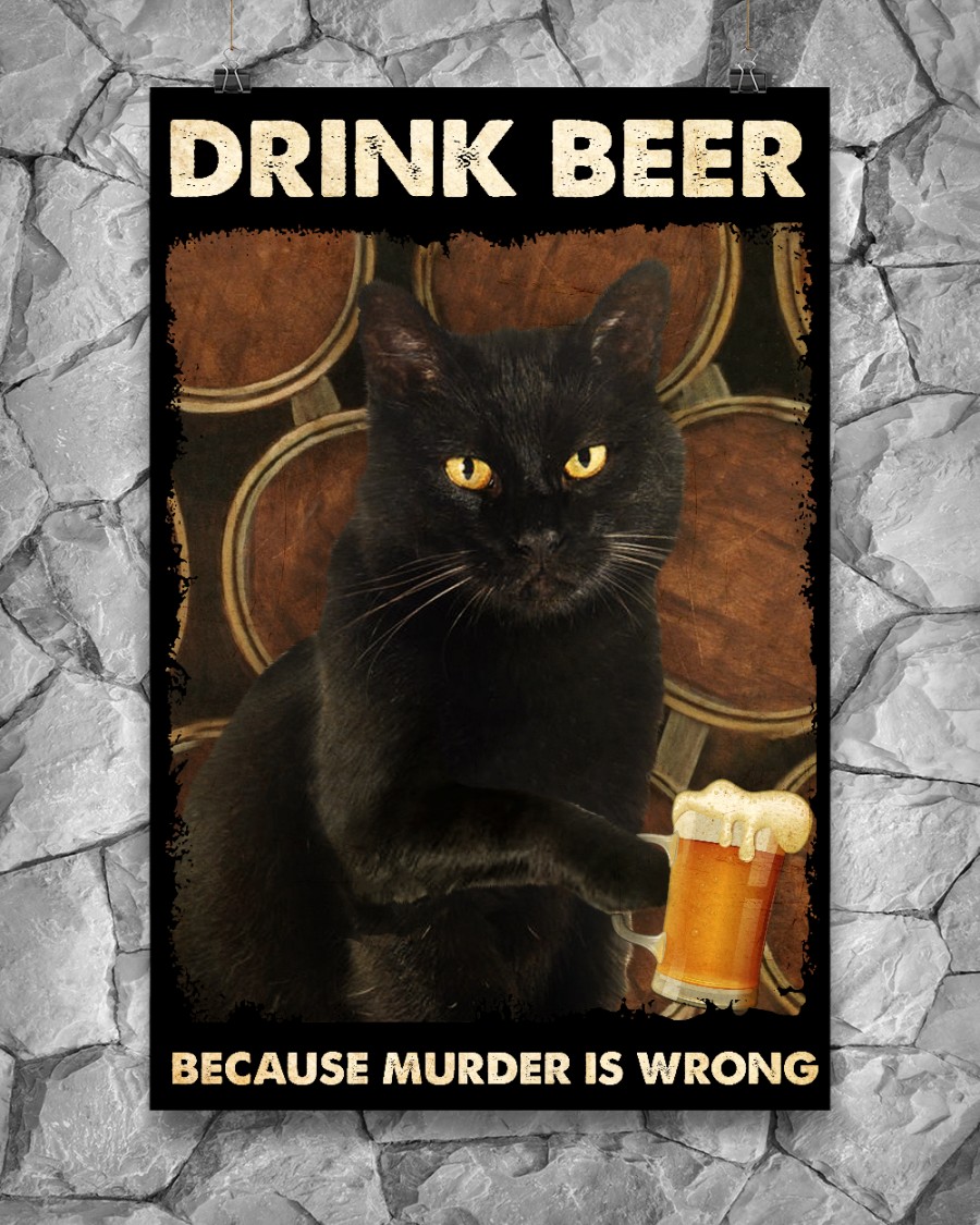 Cat Drink Beer Because Murder Is Wrong Posterx