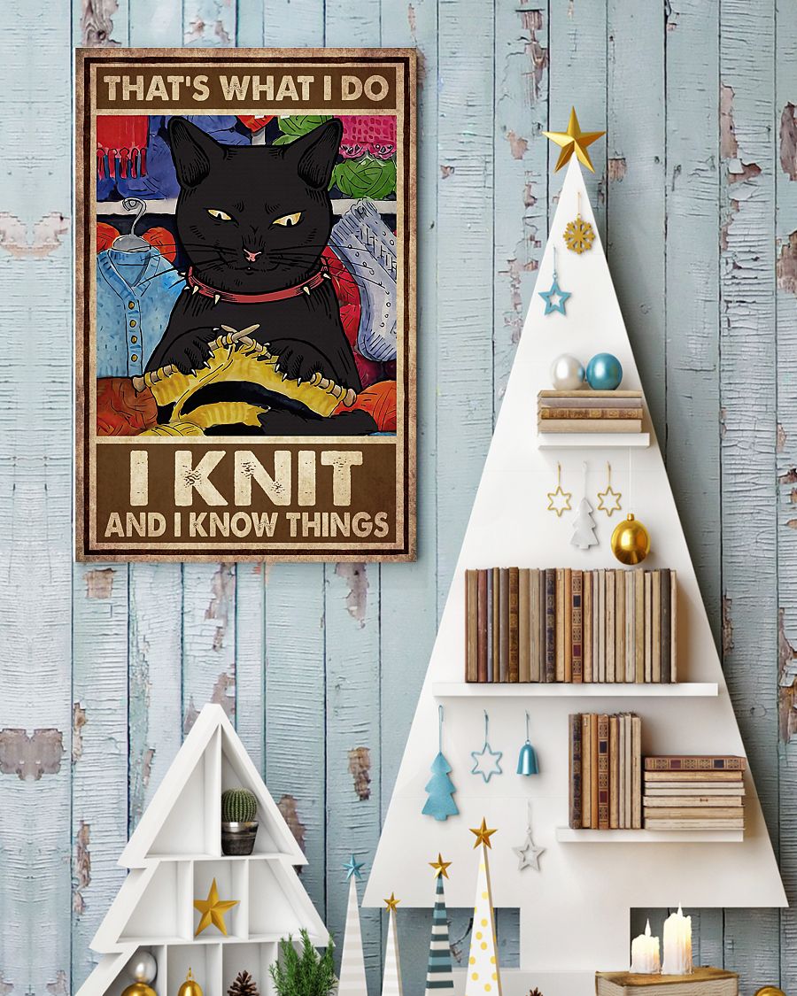 Cat THAT S WHAT I DO I KNIT AND I KNOW THINGS Poster