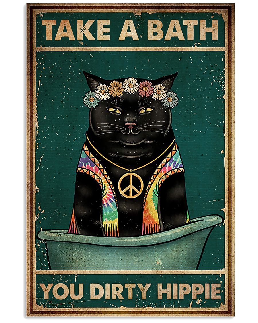 Cat Take A Bath You Dirty Hippie Poster
