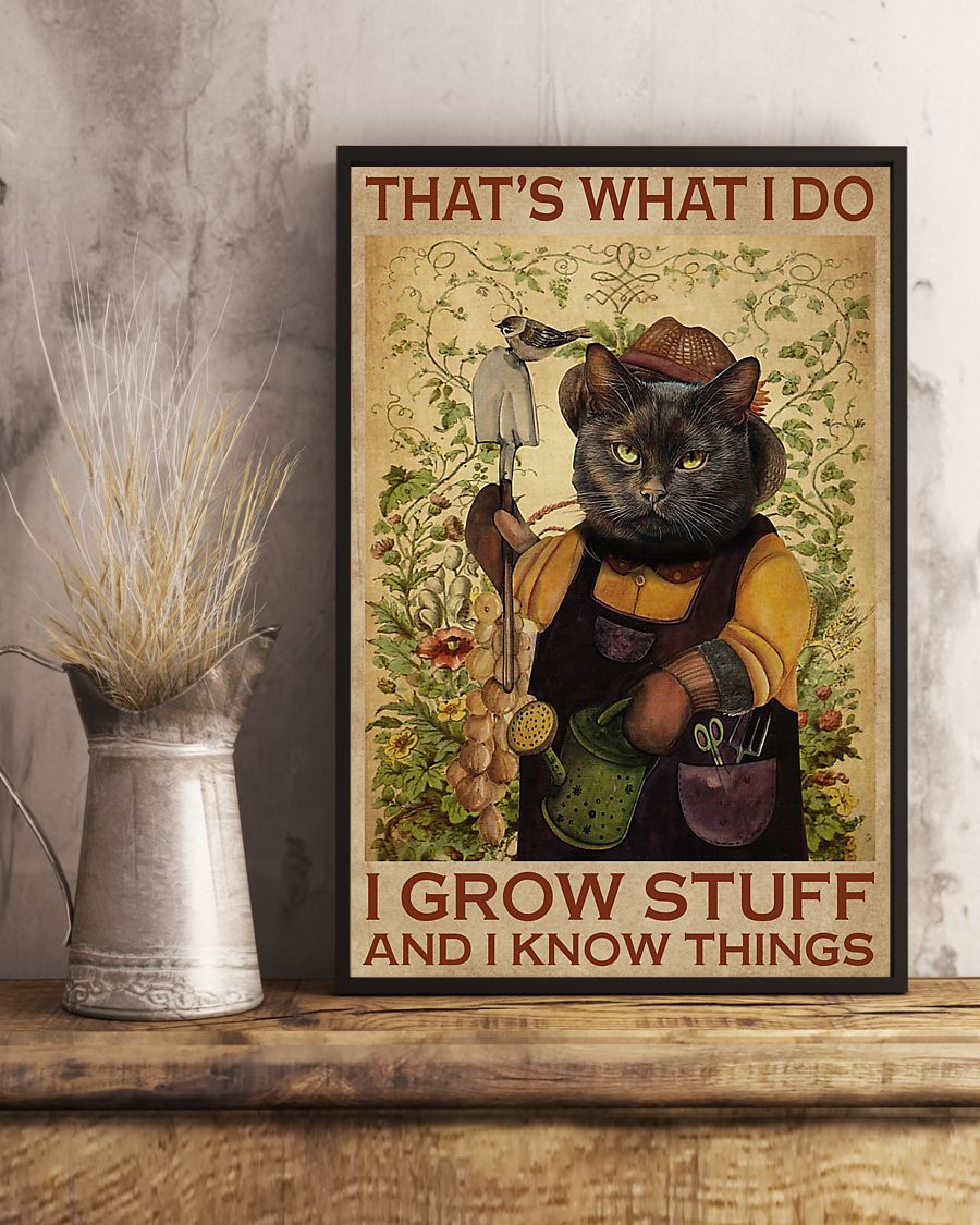 Cat That s What I Do I Grow Stuff Poster