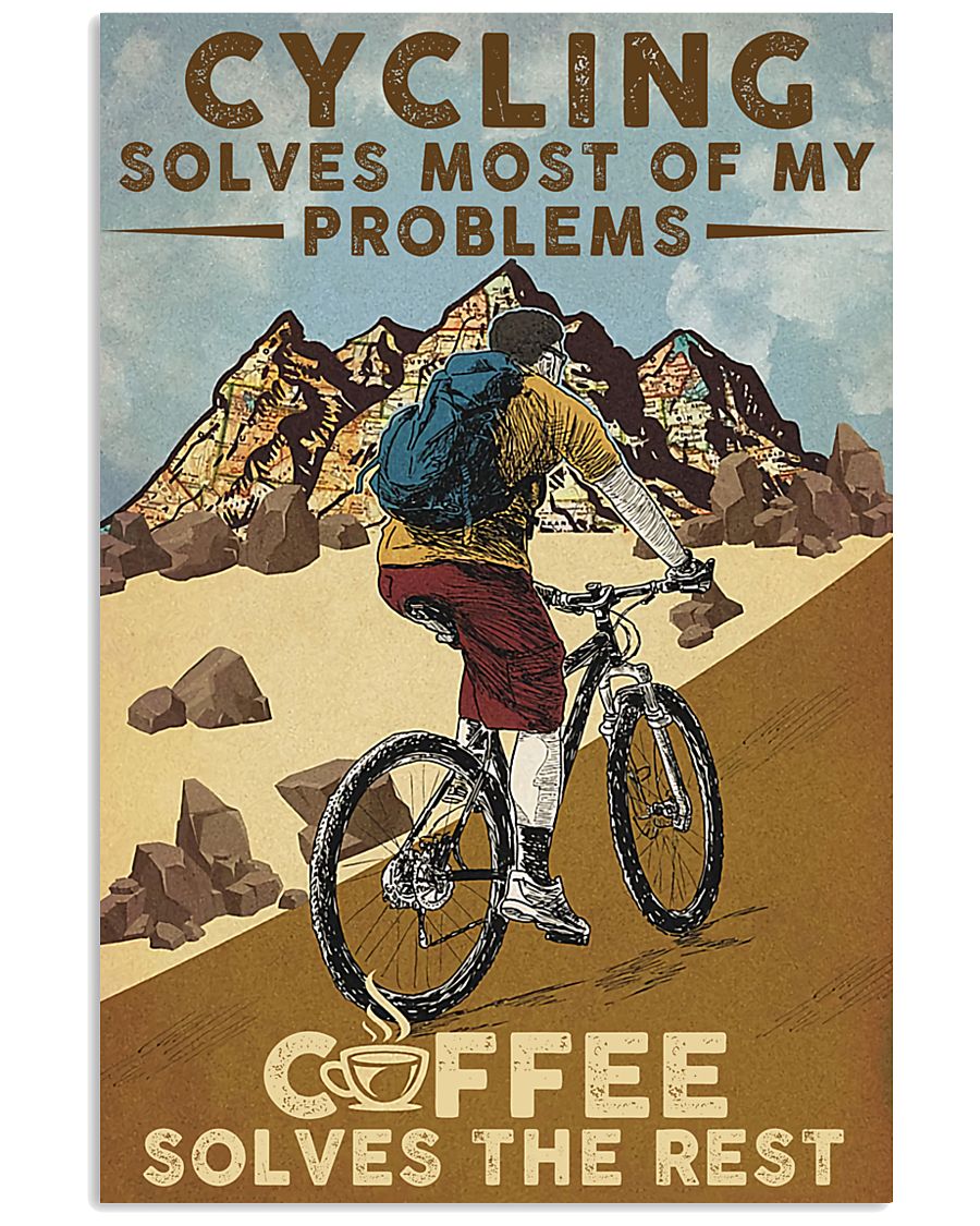 Cycling Solves Most Of My Problems Coffee Solves The Rest Poster
