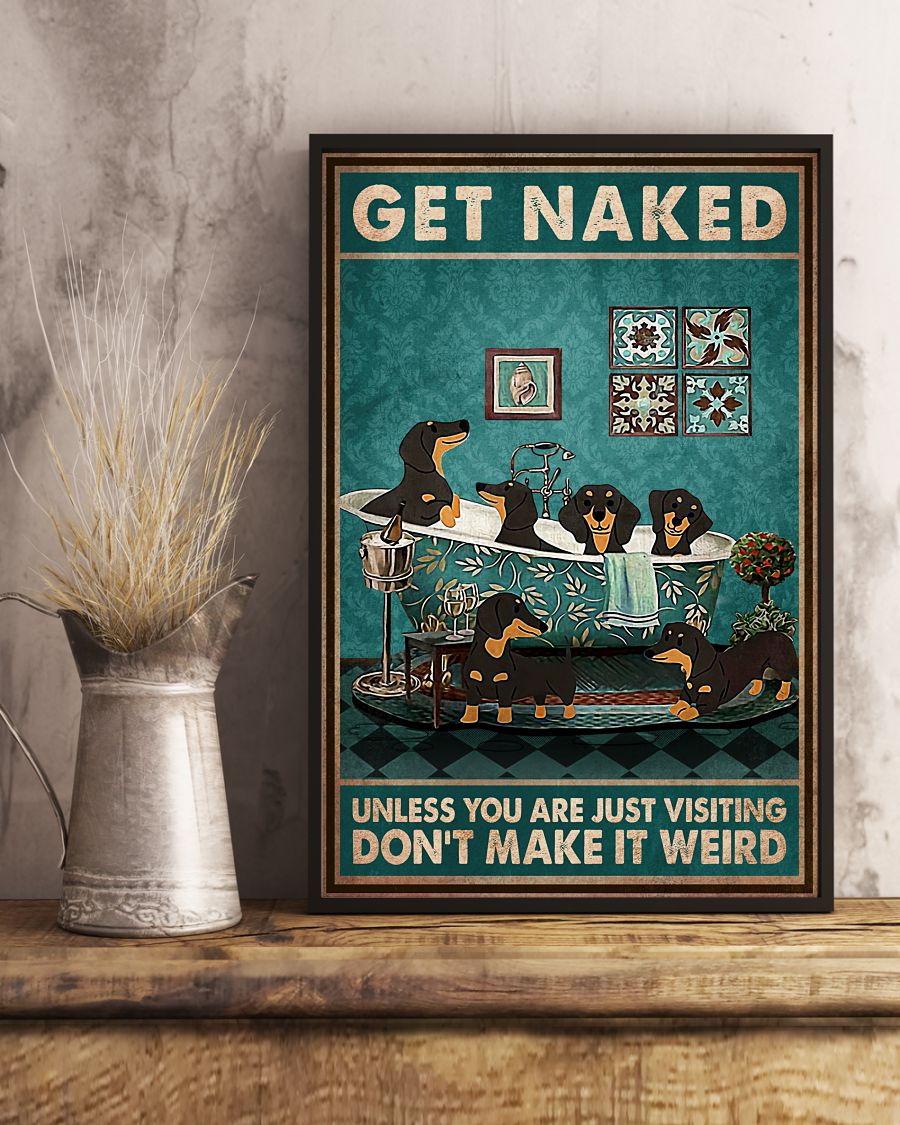 Dachshund Get Naked Unless You Are Just Visiting Don't Make It Weird Posterx