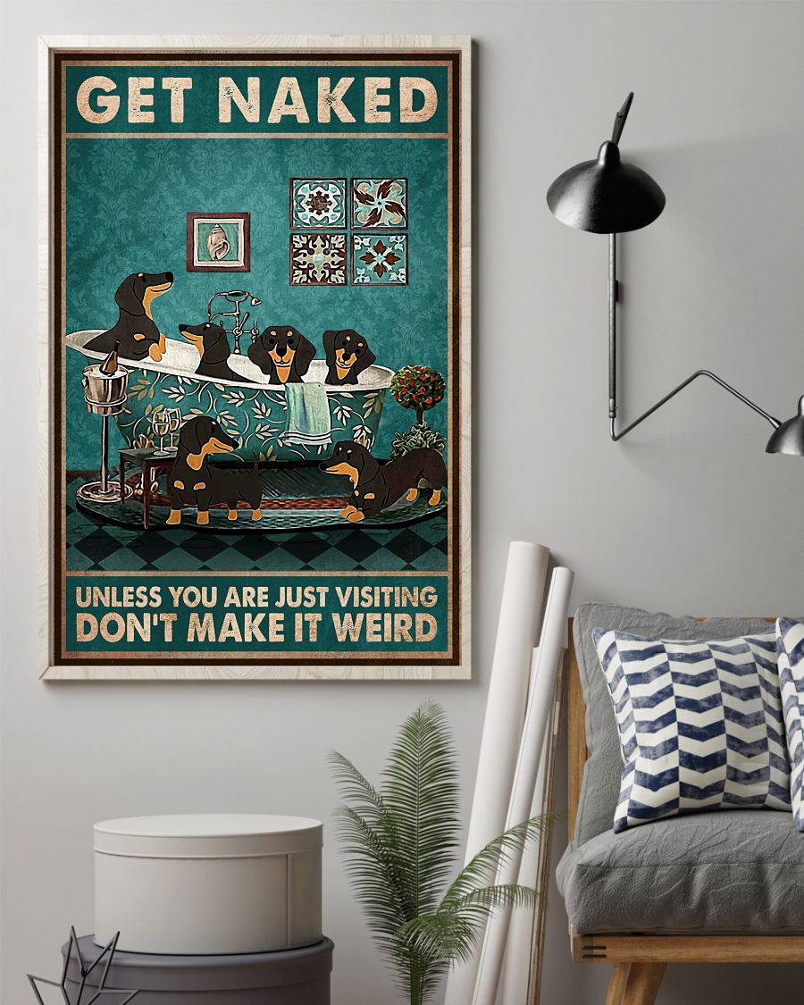 Dachshund Get Naked Unless You Are Just Visiting Don't Make It Weird Posterz