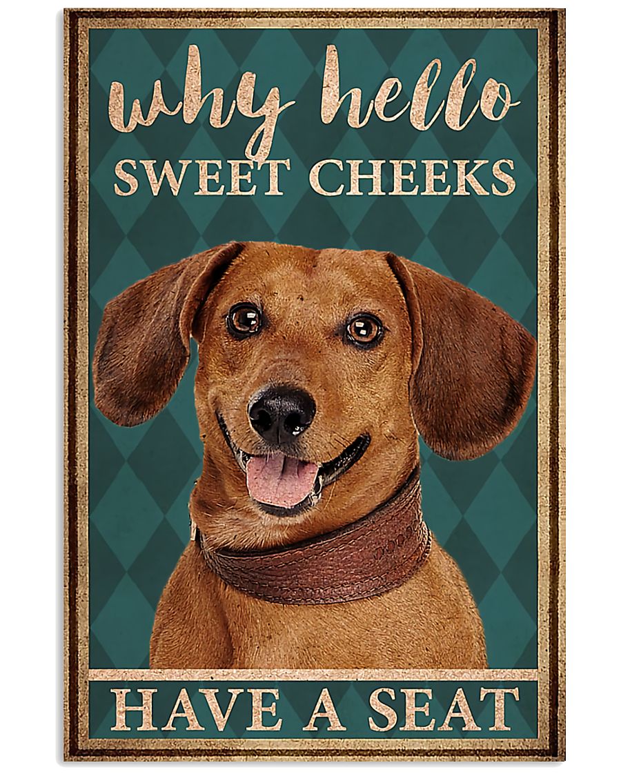 Dachshund Why Hello Sweet Cheeks Poster