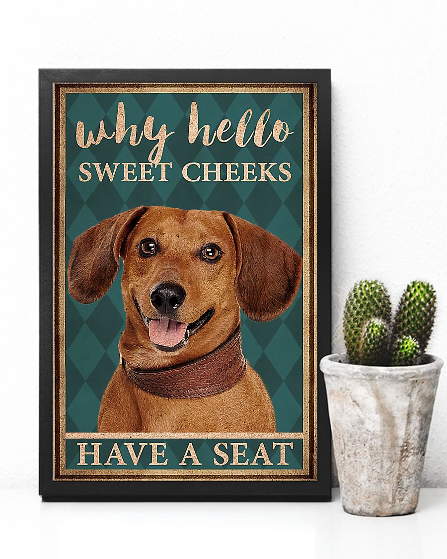 Dachshund Why Hello Sweet Cheeks Poster