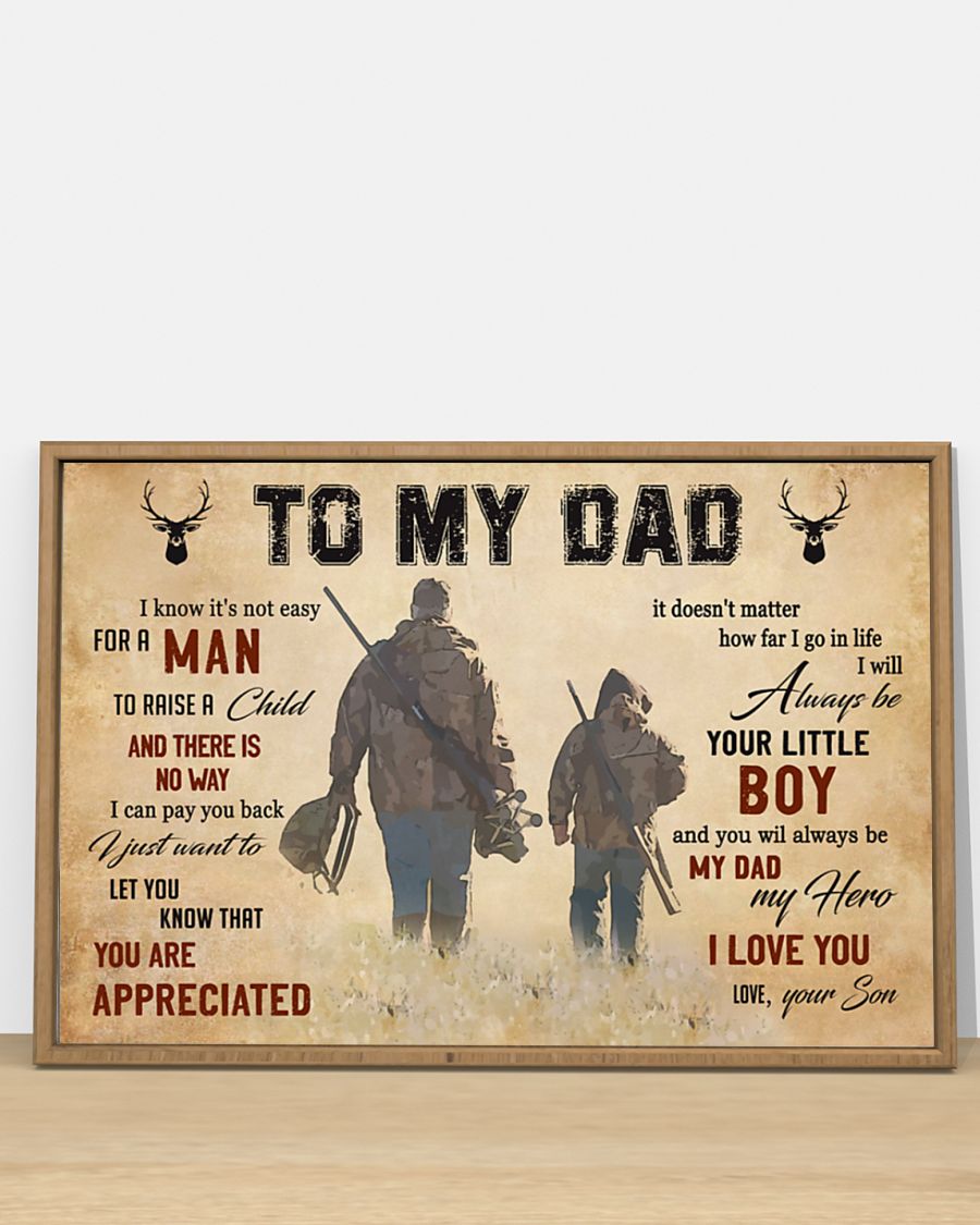 Deer Hunting To my dad I know it’s not easy for a man to raise a child poster