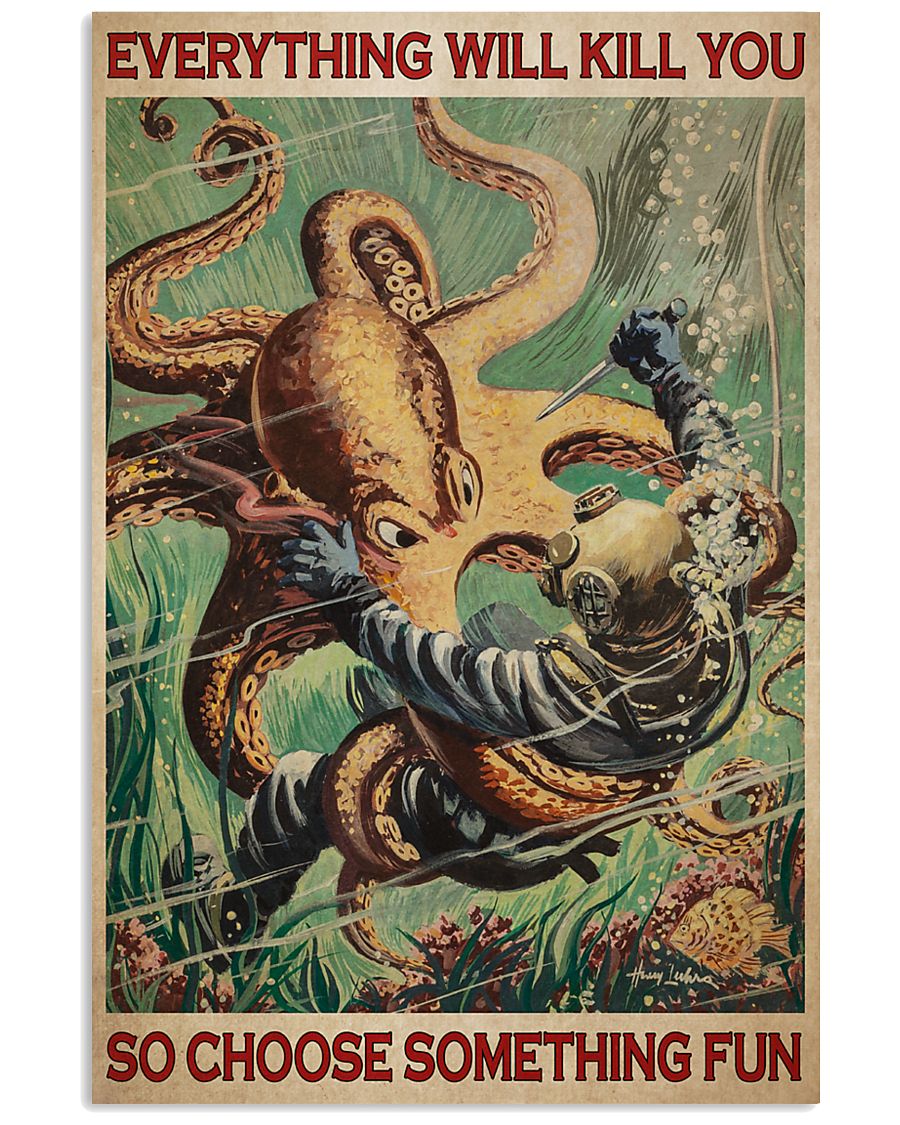 Diver And Octopus Everything Will Kill You Poster