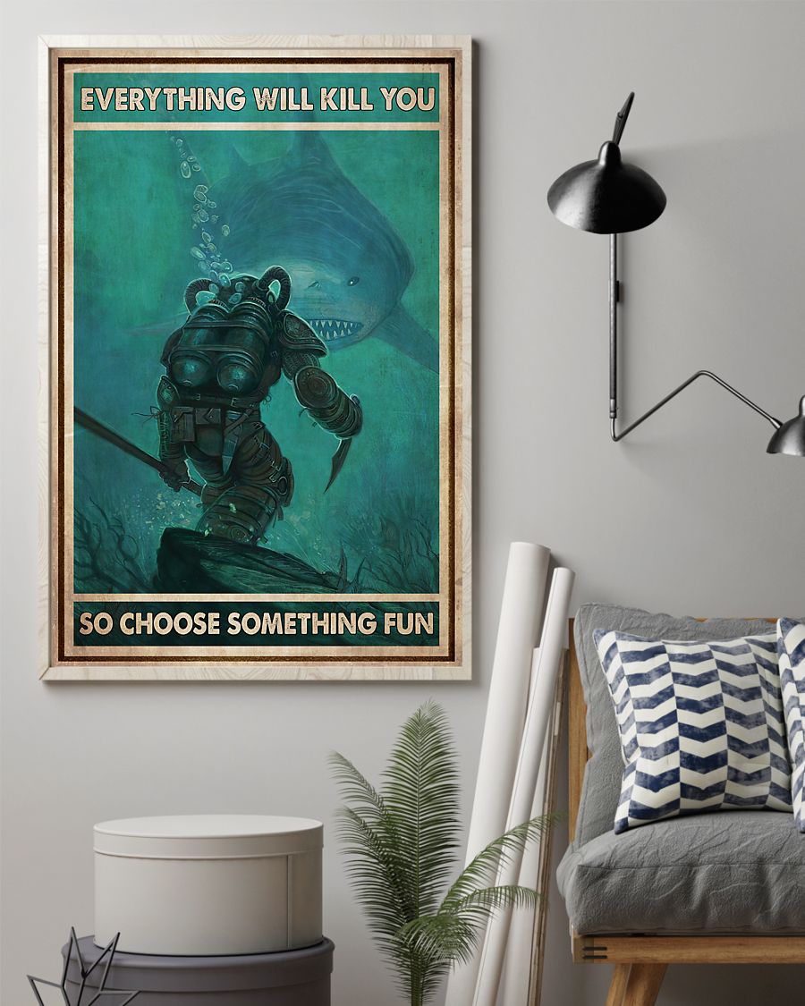 Diver And Shark Everything Will Kill You Poster