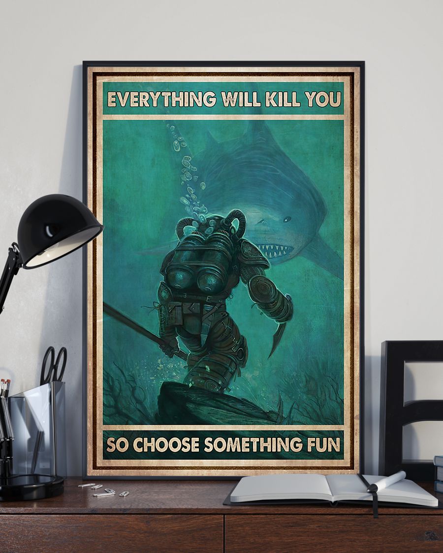 Diver And Shark Everything Will Kill You Poster
