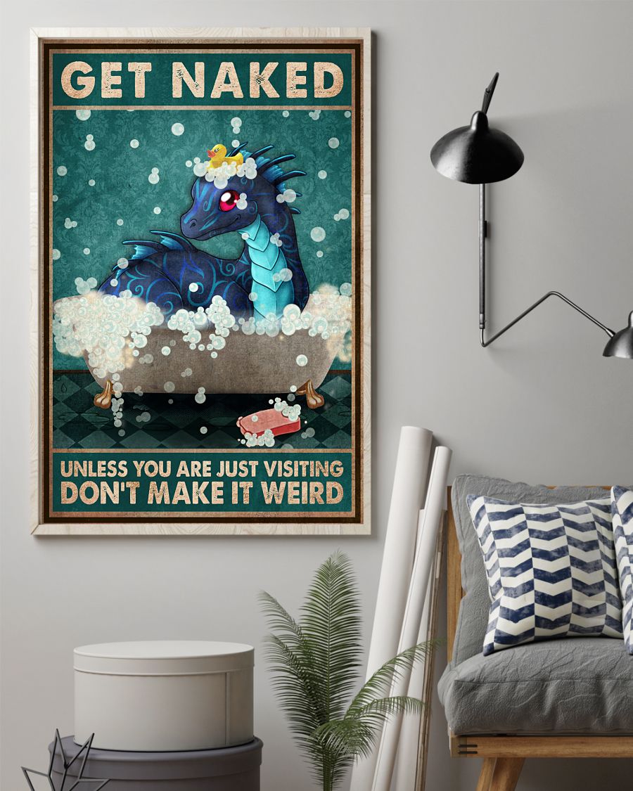 Dragon Get naked unless you are just visiting Don't make it weird posterx