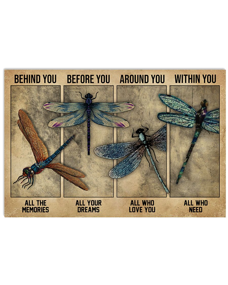 Dragonfly Behind you all the memories before you all your dreams around you all who love you poster