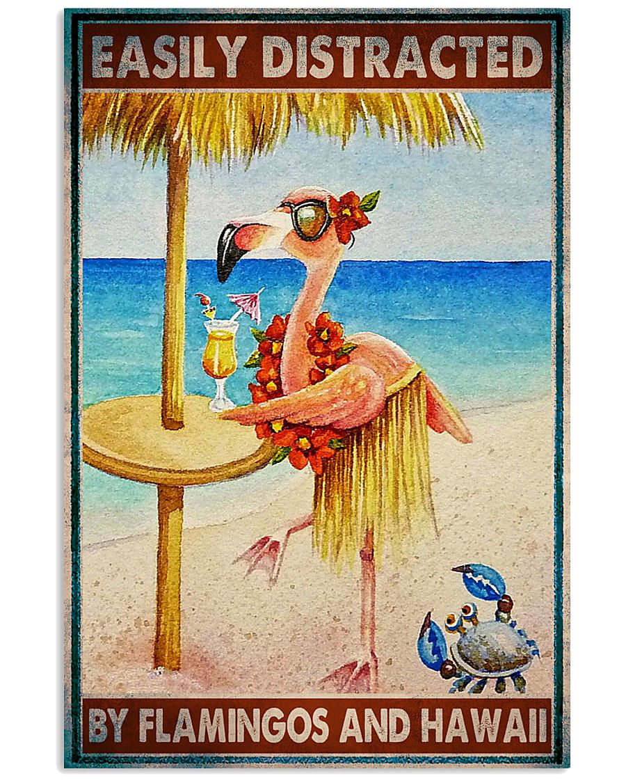 Easily distracted by Flamingos and Hawaii poster