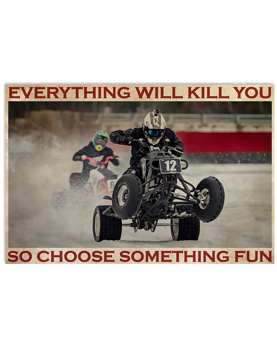 Everything will kill you so choose something fun Ice Racing poster