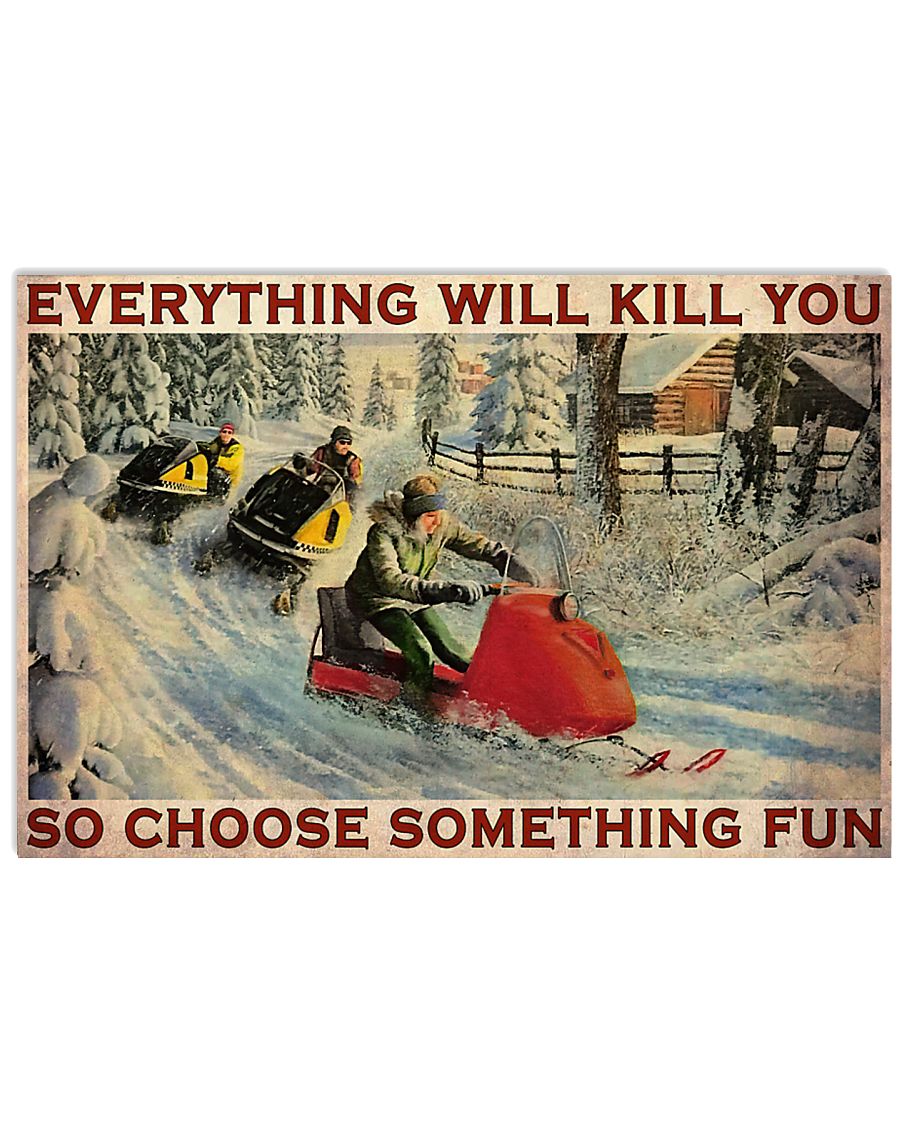 Everything will kill you so choose something fun Snowcross poster