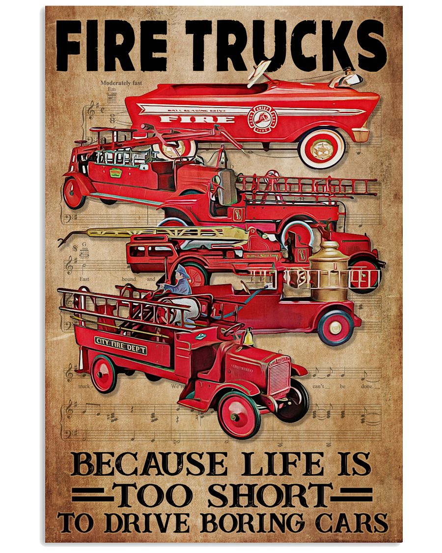 Fire Trucks Because Life Is Too Short To Drive Boring Cars Posterz