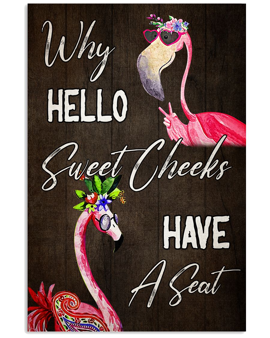 Flamingo Why hello Sweet Cheeks Have A Seat Toilet Poster