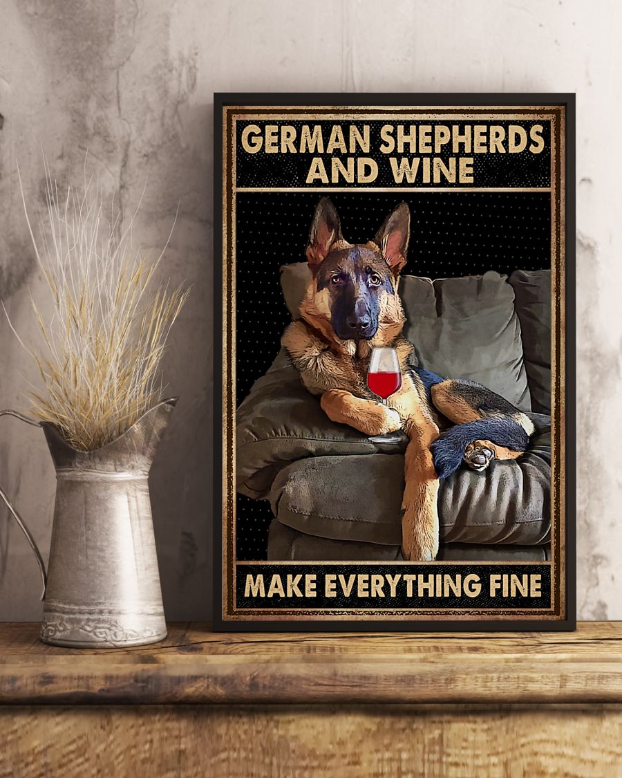 German Shepherd And Wine Make Everything Fine Poster3
