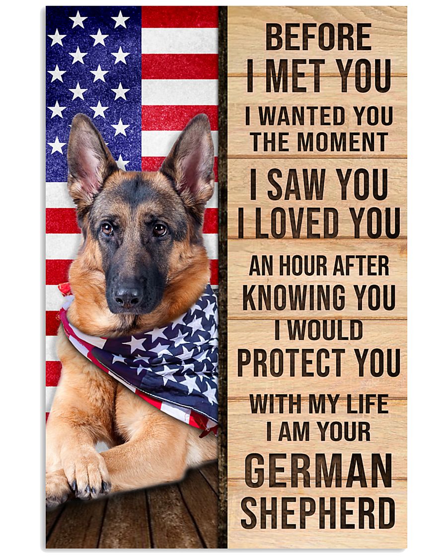 German Shepherd Before I Met You I Wanted You The Moment I Saw You I Loved You Posterz
