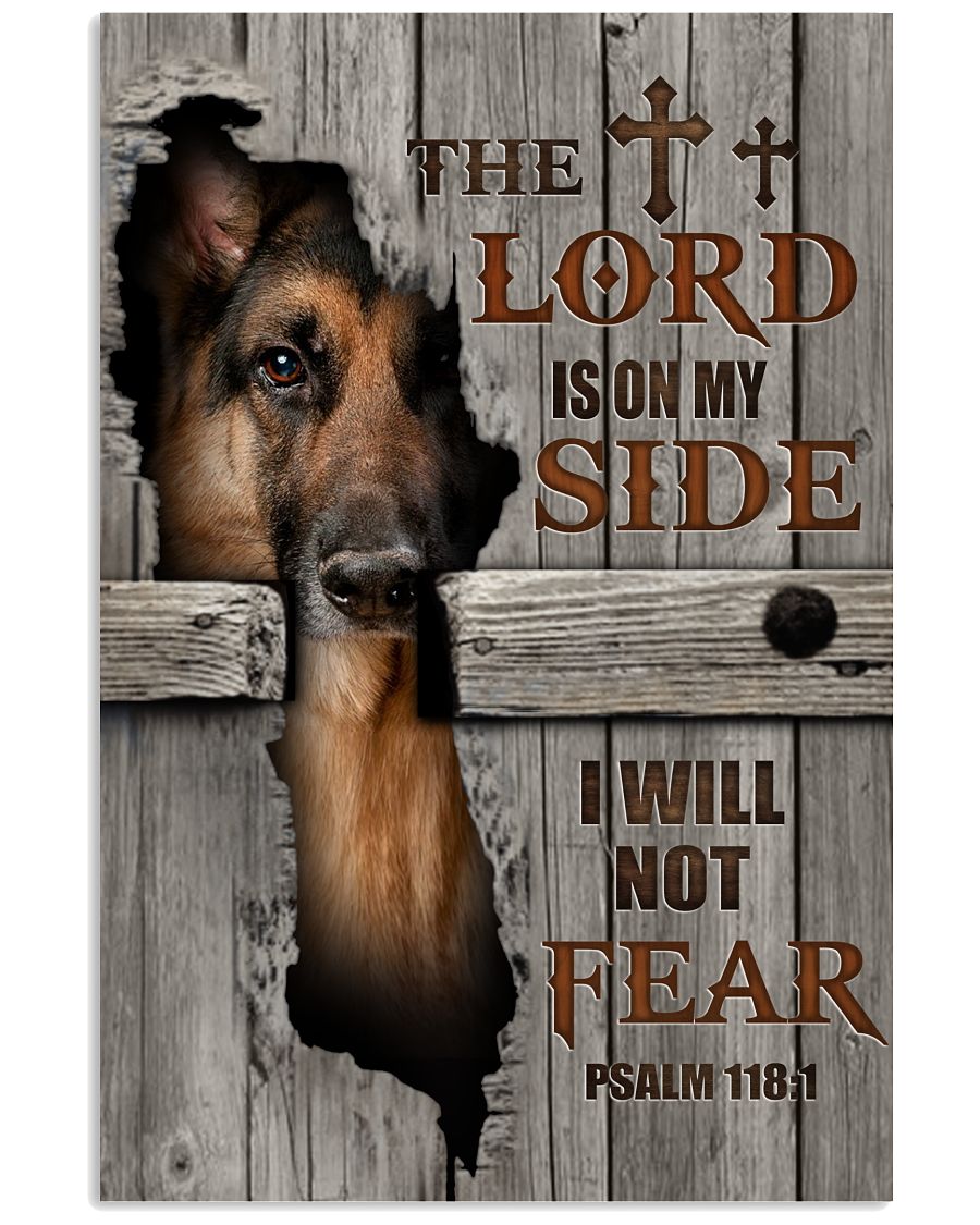 German Shepherd The Lord is on my side I will not fear Psalm 118 1 poster