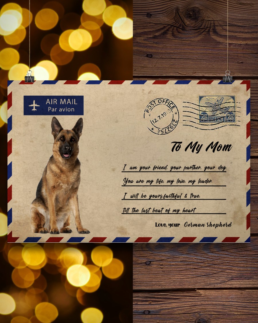 German Shepherd To my mom I am your friend your partner your dog posterc