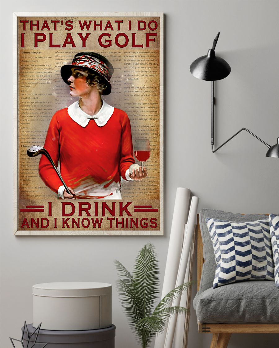 Girl That's what I do I play golf I drink and I know things posterz