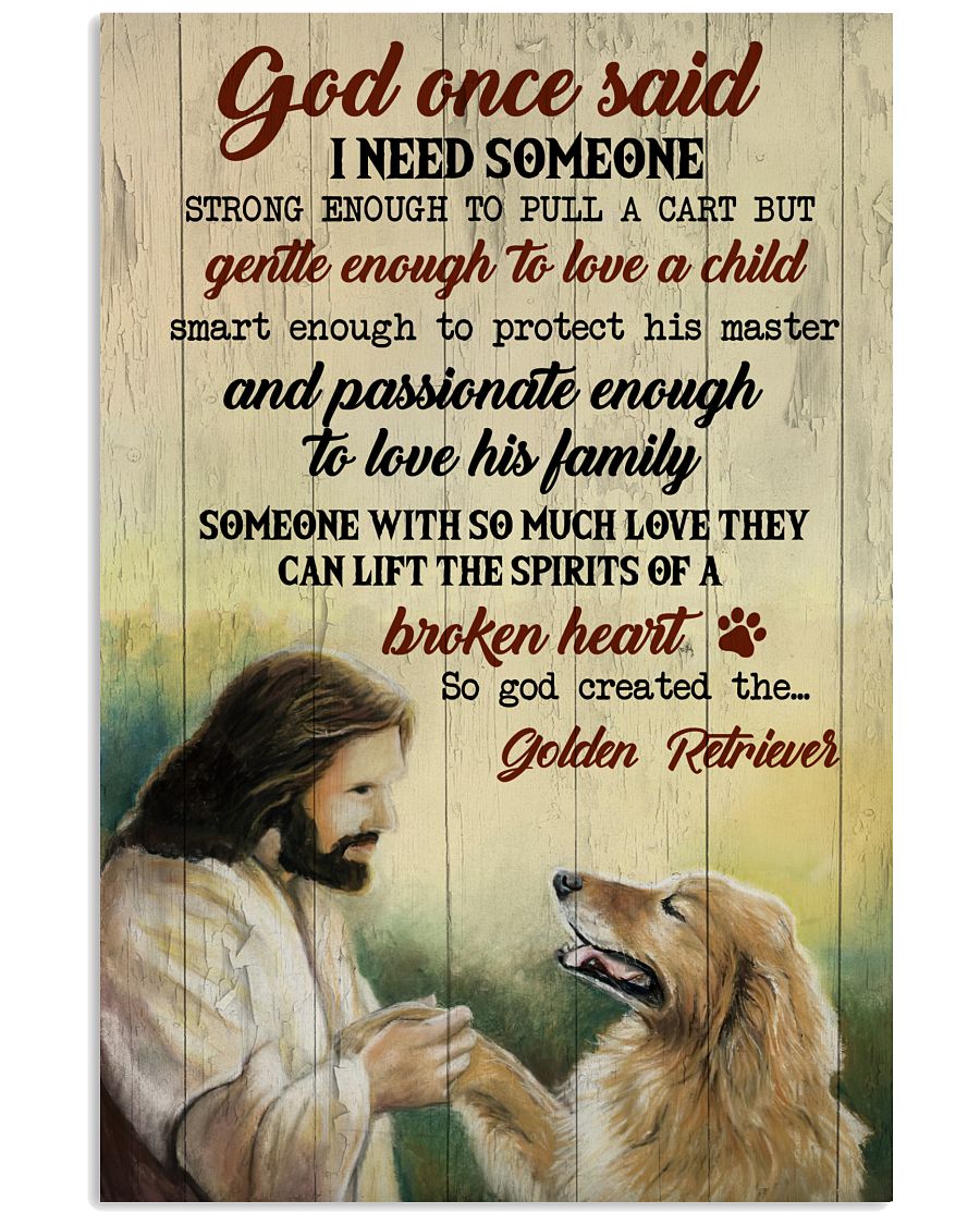 Golden Retriever God once said I need someone strong enough to pull a cart but gentle enough to love a child poster