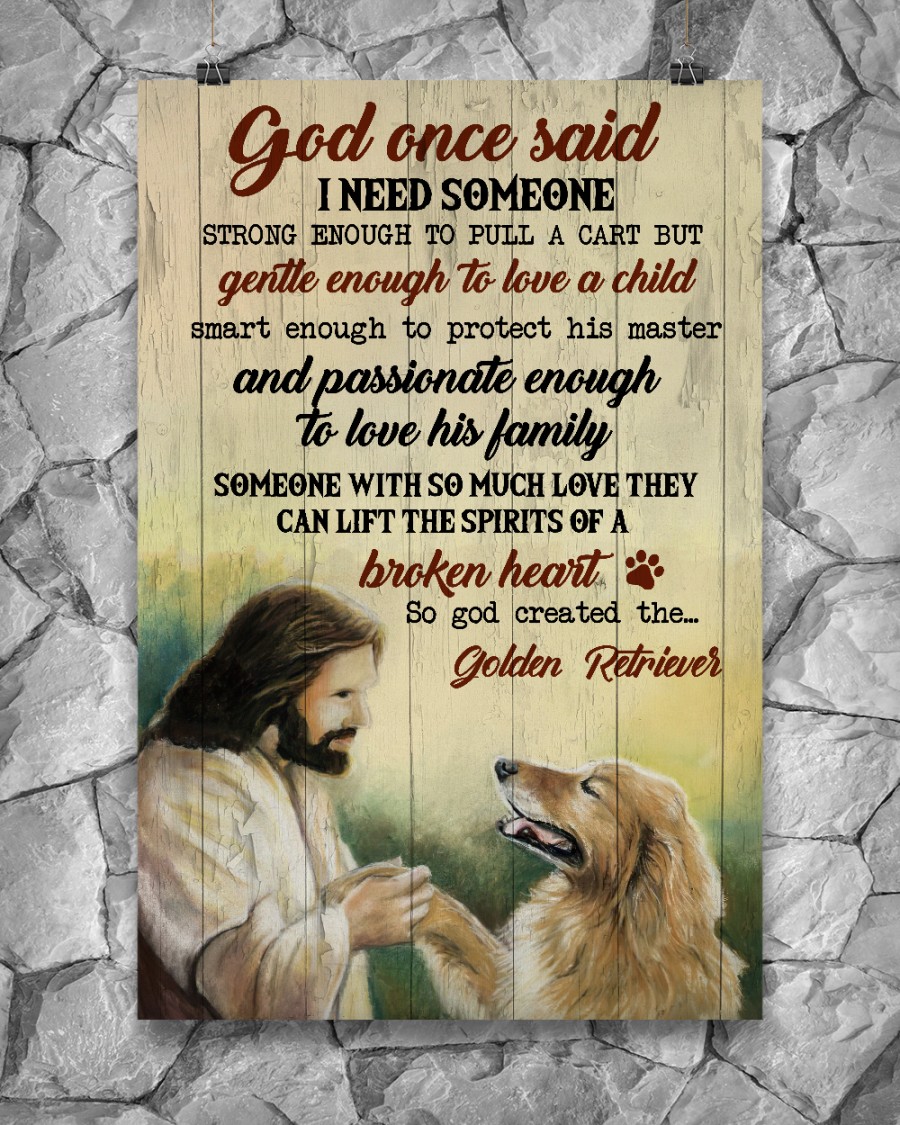 Golden Retriever God once said I need someone strong enough to pull a cart but gentle enough to love a child posterx