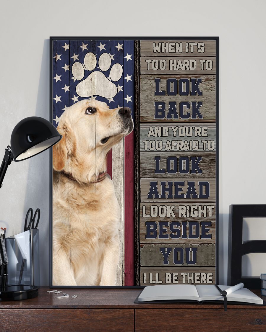 Golden Retriever When It's too hard to look back and you're too afraid to look ahead posterz