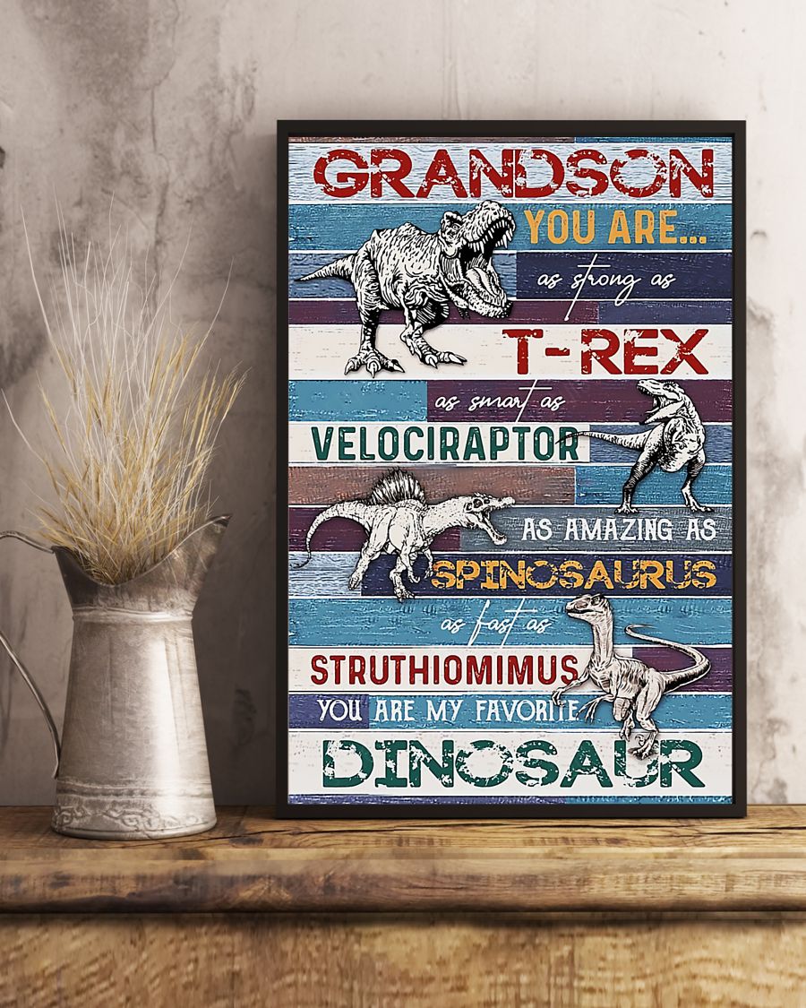 Grandson You are strong as T-rex as smart as velociraptor as amazing as spinosaurus posterc