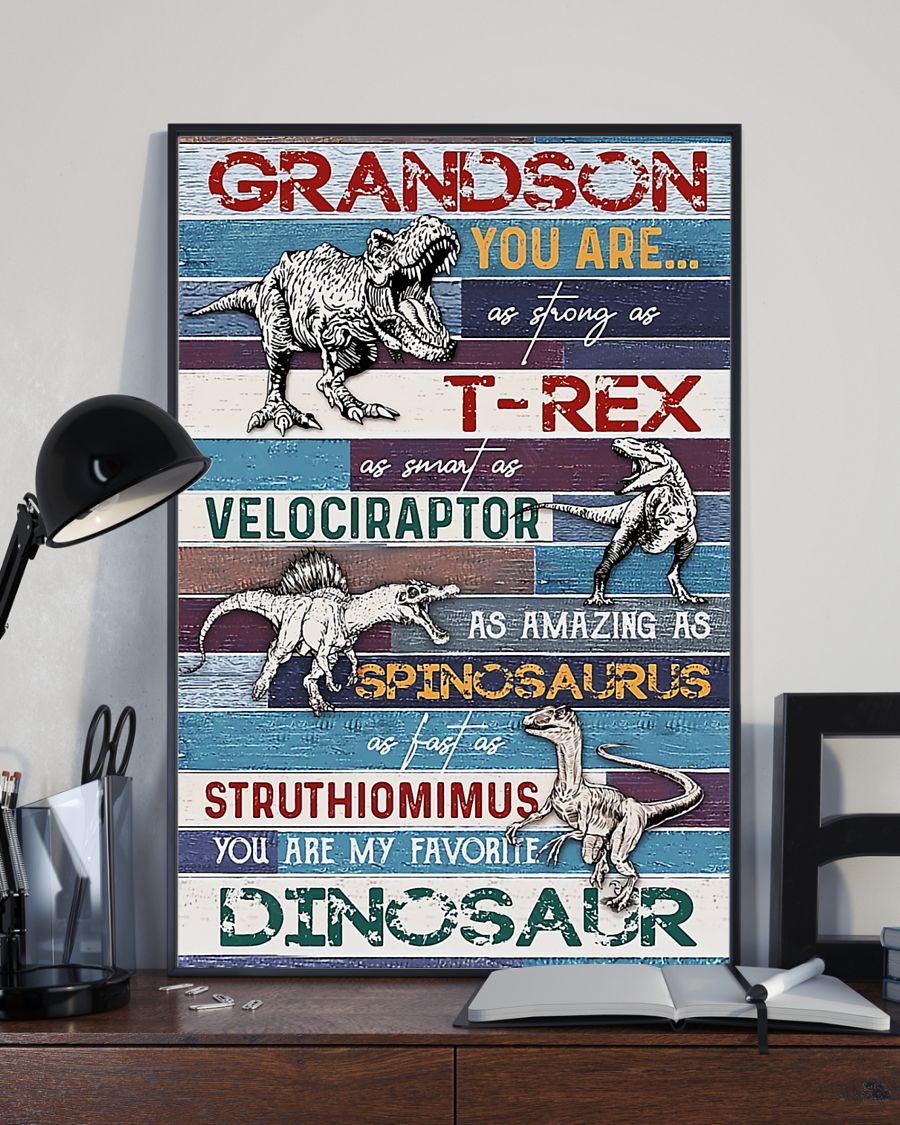 Grandson You are strong as T-rex as smart as velociraptor as amazing as spinosaurus posterx
