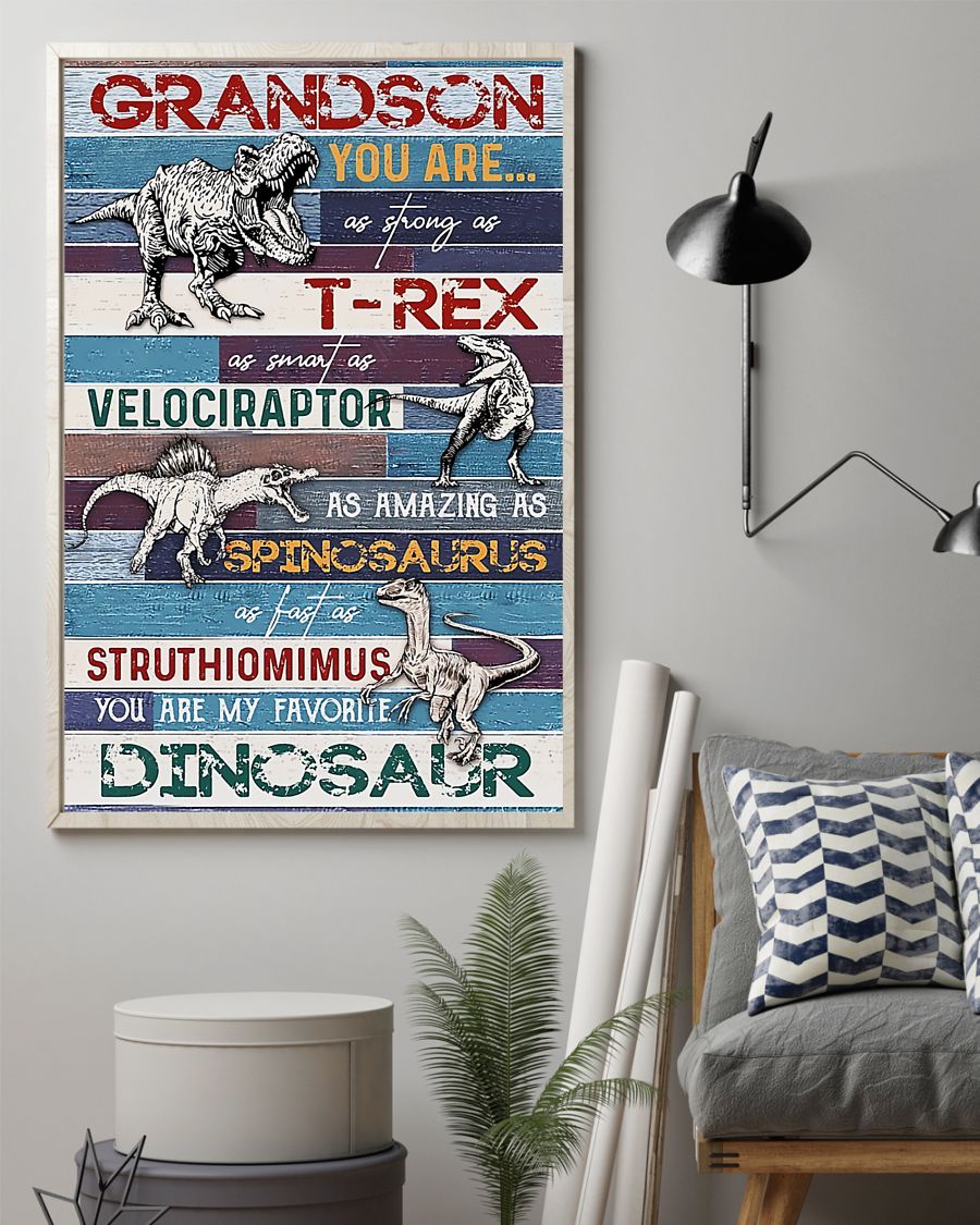 Grandson You are strong as T-rex as smart as velociraptor as amazing as spinosaurus posterz
