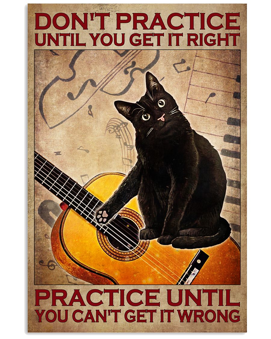 Guitar Cat Don't practice until you get it right practice until you can't get it wrong poster