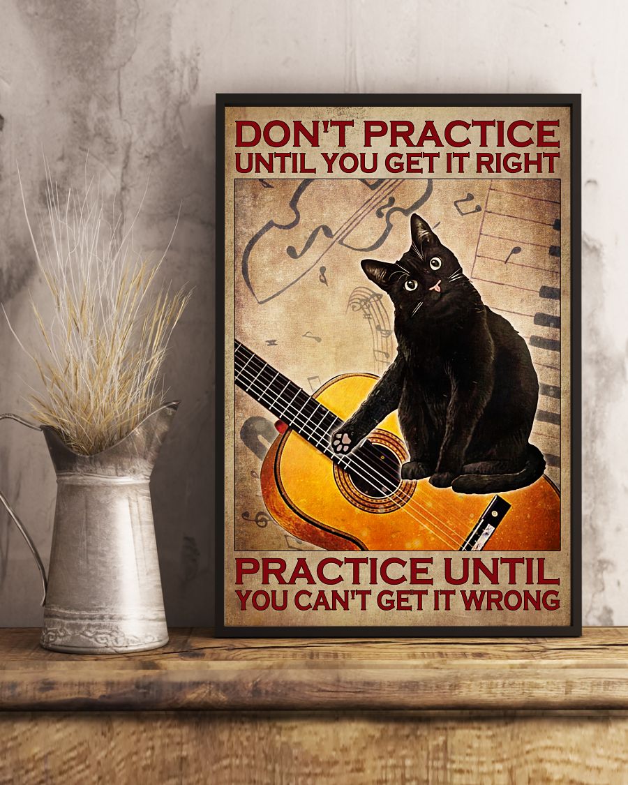 Guitar Cat Don't practice until you get it right practice until you can't get it wrong posterx