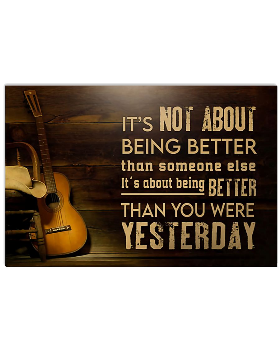 Guitar It's not about being better than someone else It's about being better than you were yesterday poster