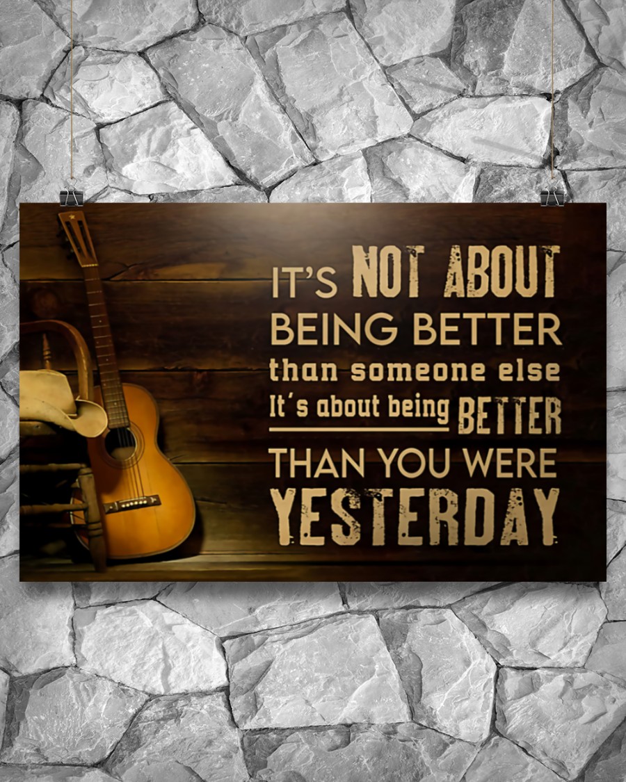 Guitar It's not about being better than someone else It's about being better than you were yesterday posterc