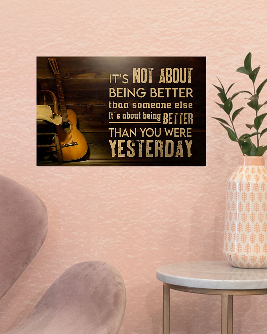 Guitar It's not about being better than someone else It's about being better than you were yesterday posterx
